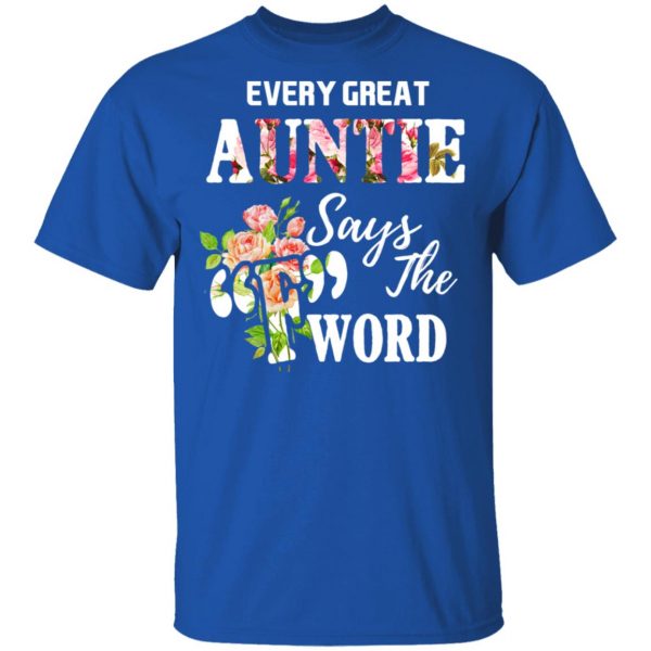 Every Great Auntie Says The F Word Funny Auntie T-Shirts 4