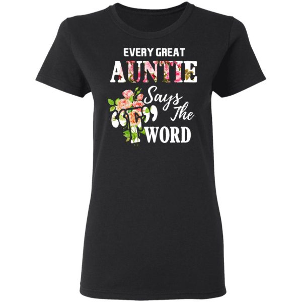 Every Great Auntie Says The F Word Funny Auntie T-Shirts 5