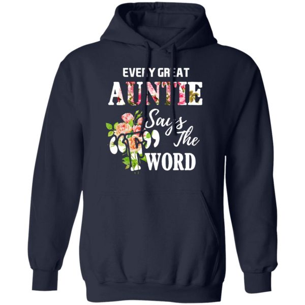 Every Great Auntie Says The F Word Funny Auntie T-Shirts 11
