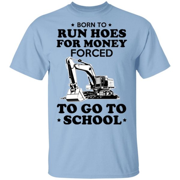 Born To Run Hoes For Money Forced To Go To School Youth T-Shirts 1