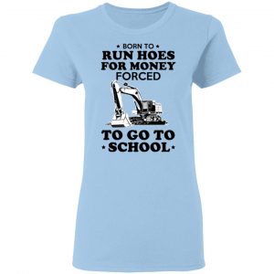Born To Run Hoes For Money Forced To Go To School Youth T-Shirts 15