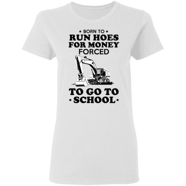 Born To Run Hoes For Money Forced To Go To School Youth T-Shirts 5