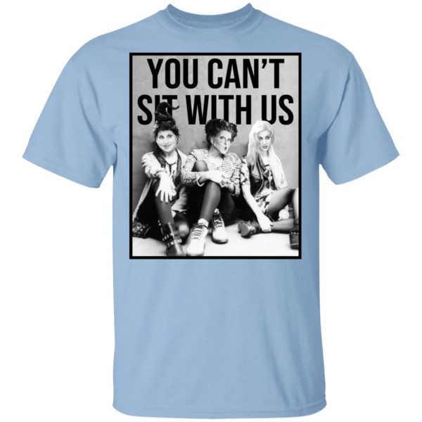 Hocus Pocus You Can’t Sit With Us T-Shirts 1