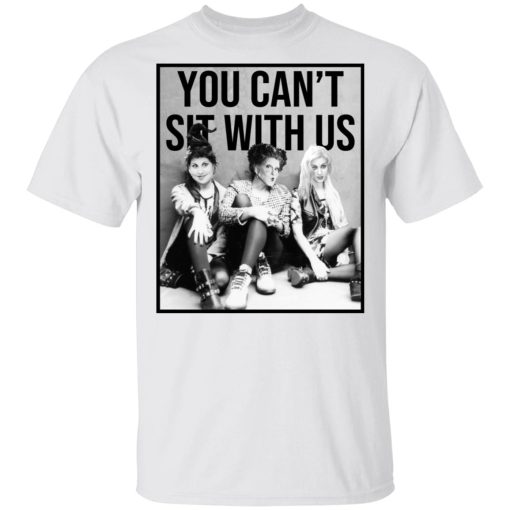 Hocus Pocus You Can’t Sit With Us T-Shirts - Image 2