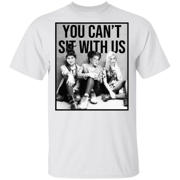 Hocus Pocus You Can’t Sit With Us T-Shirts 2