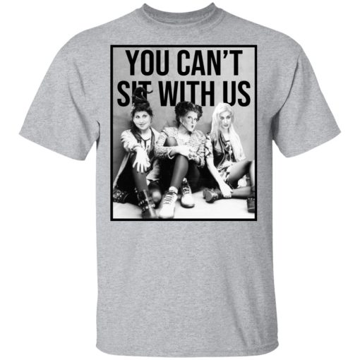 Hocus Pocus You Can’t Sit With Us T-Shirts - Image 3