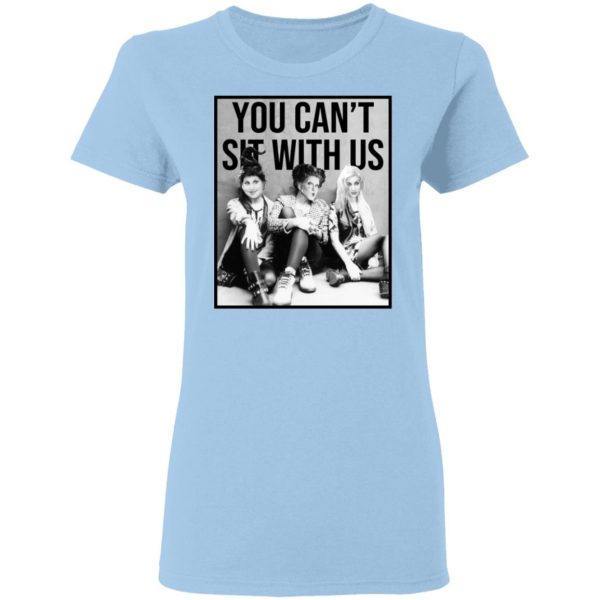 Hocus Pocus You Can’t Sit With Us T-Shirts 4