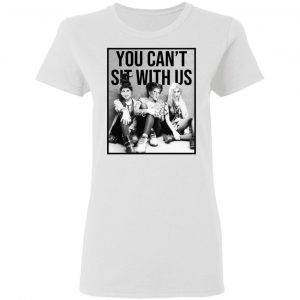 Hocus Pocus You Can’t Sit With Us T-Shirts 16