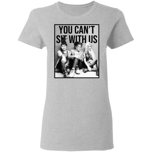 Hocus Pocus You Can’t Sit With Us T-Shirts - Image 6