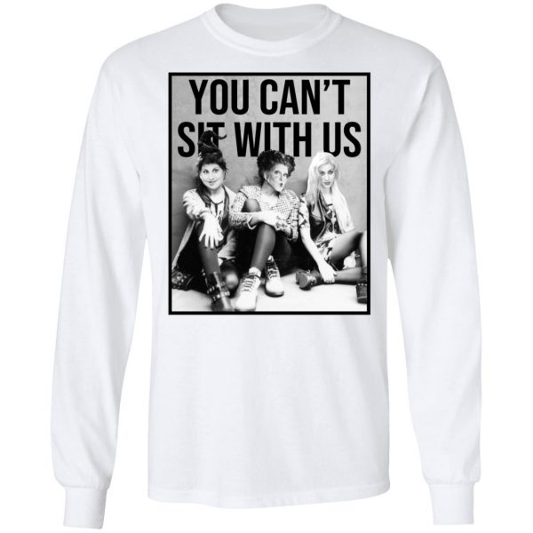 Hocus Pocus You Can’t Sit With Us T-Shirts 8
