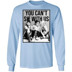 Hocus Pocus You Can’t Sit With Us T-Shirts 20