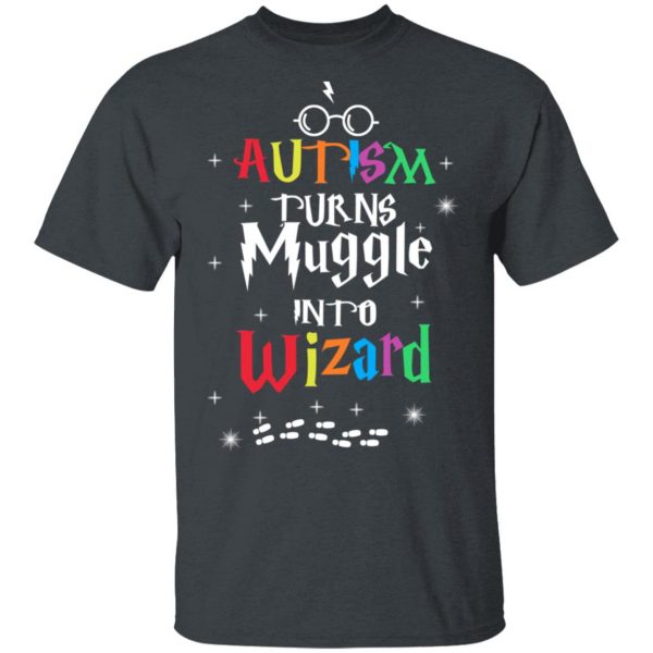 Autism Autism Turns Muggle Into Wizard Harry Potter T-Shirts 2