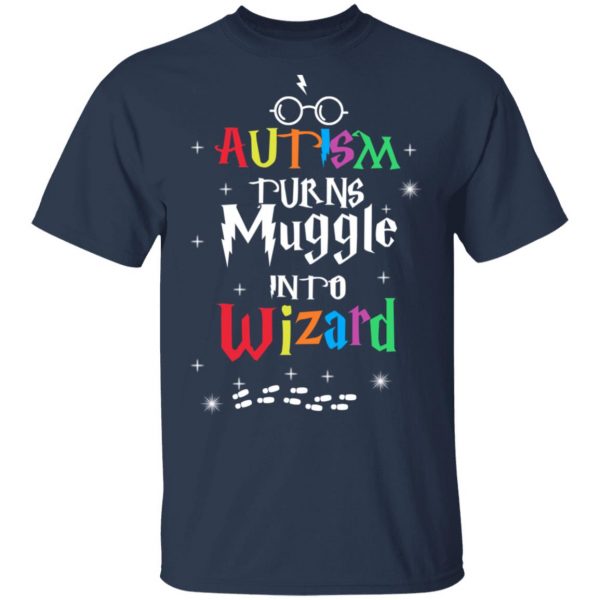 Autism Autism Turns Muggle Into Wizard Harry Potter T-Shirts 3