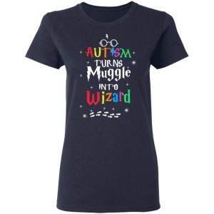 Autism Autism Turns Muggle Into Wizard Harry Potter T-Shirts 19