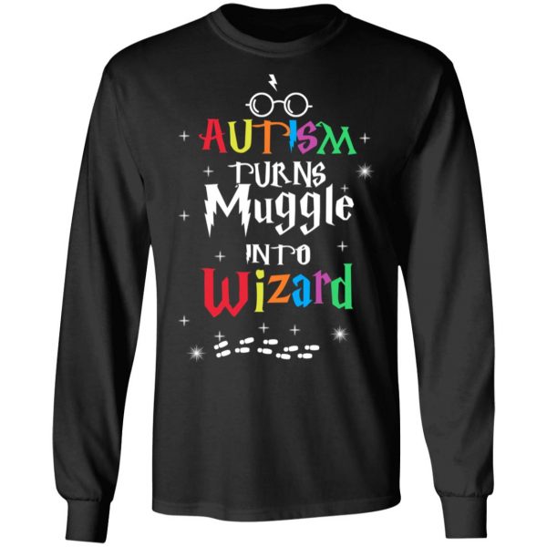 Autism Autism Turns Muggle Into Wizard Harry Potter T-Shirts 9