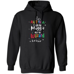 Autism Autism Turns Muggle Into Wizard Harry Potter T-Shirts 22