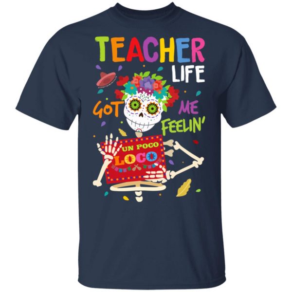 Teacher Life Got Me Feeling Un Poco Loco Skeleton T-Shirts 3