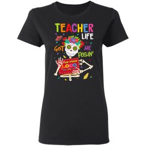 Teacher Life Got Me Feeling Un Poco Loco Skeleton T-Shirts 17