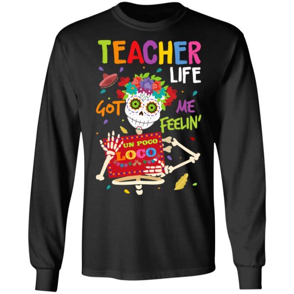 Teacher Life Got Me Feeling Un Poco Loco Skeleton T-Shirts 9