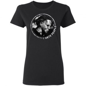 Michael Myers I Hate People T-Shirts 5