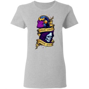 The Avengers Thanos True Love Never Dies T-Shirts 17