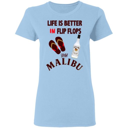 Life Is Better In Flip Flops With Malibu T-Shirts - Image 4