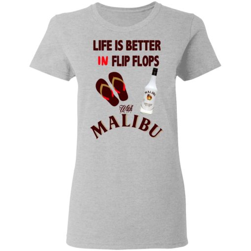 Life Is Better In Flip Flops With Malibu T-Shirts - Image 6