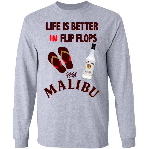 Life Is Better In Flip Flops With Malibu T-Shirts 7