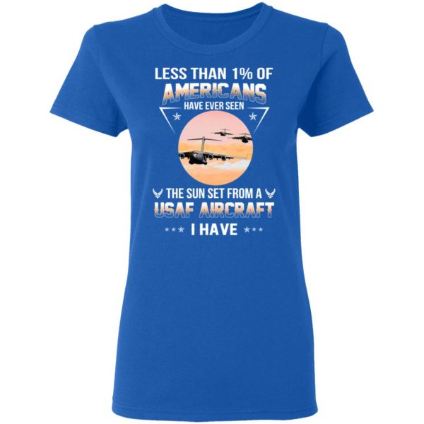 Less Than !% Of Americans Have Ever Seen The Sun Set From A USAF Aircraft I Have T-Shirts 8