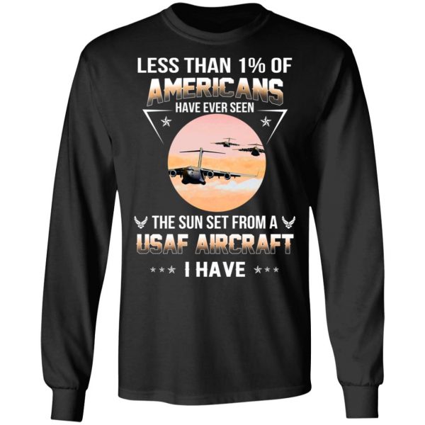 Less Than !% Of Americans Have Ever Seen The Sun Set From A USAF Aircraft I Have T-Shirts 9