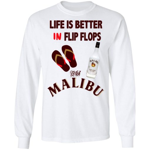 Life Is Better In Flip Flops With Malibu T-Shirts - Image 8