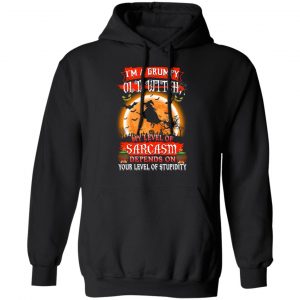 I’m A Grumpy Old Witch My Level Of Sarcasm Depends On Your Level Of Stupidity Halloween T-Shirts 7