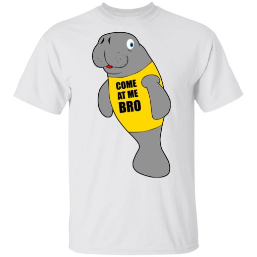 Manatee Novelty Come At Me Bro T-Shirts - Image 2