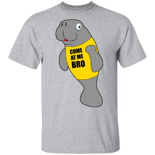 Manatee Novelty Come At Me Bro T-Shirts 3