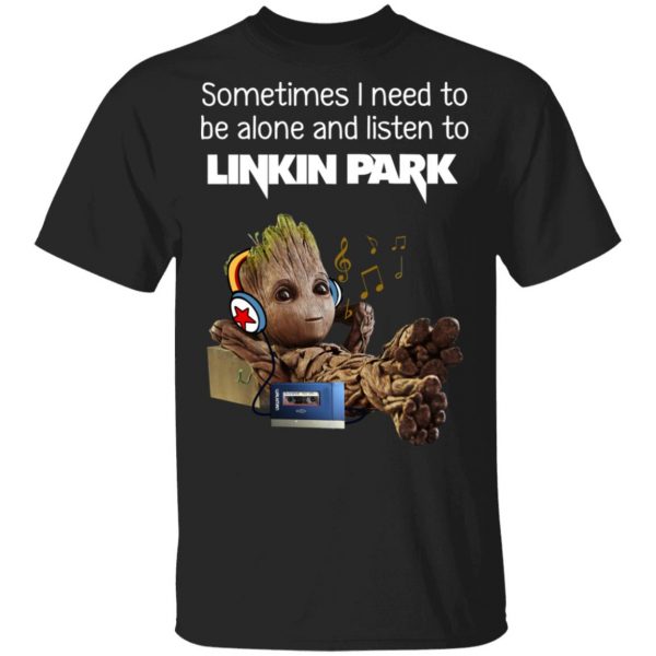 Groot Sometimes I Need To Be Alone And Listen To Linkin Park T-Shirts 1