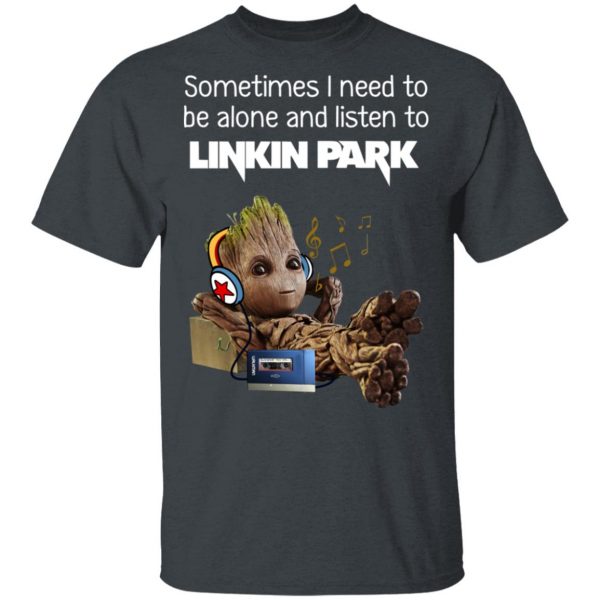 Groot Sometimes I Need To Be Alone And Listen To Linkin Park T-Shirts 2
