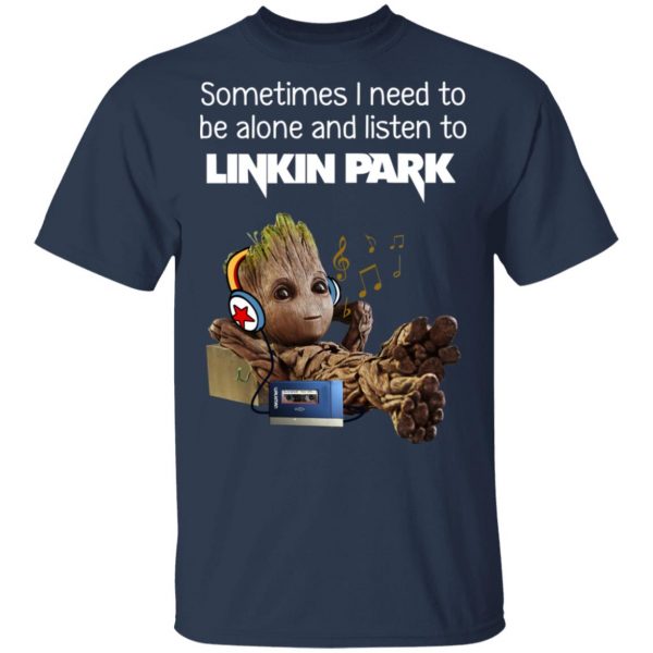 Groot Sometimes I Need To Be Alone And Listen To Linkin Park T-Shirts 3