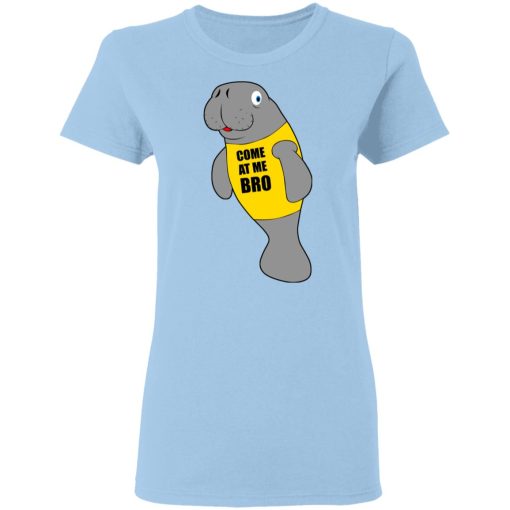 Manatee Novelty Come At Me Bro T-Shirts - Image 4