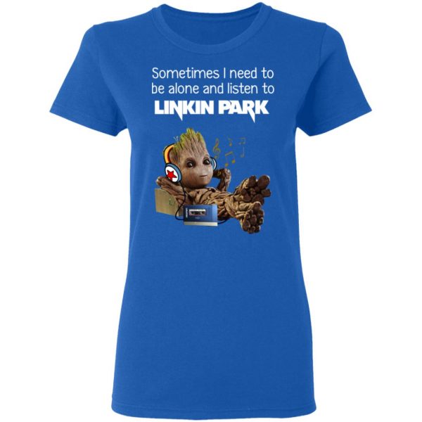 Groot Sometimes I Need To Be Alone And Listen To Linkin Park T-Shirts 8
