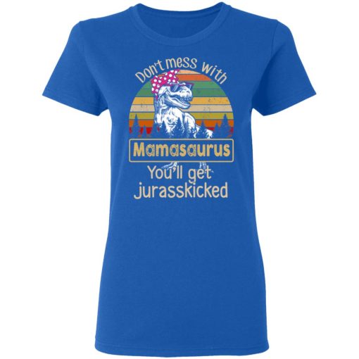 Don’t Mess With Mamasaurus You’ll Get Jurasskicked T-Shirts - Image 8