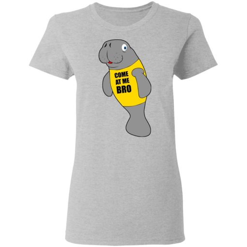 Manatee Novelty Come At Me Bro T-Shirts 6