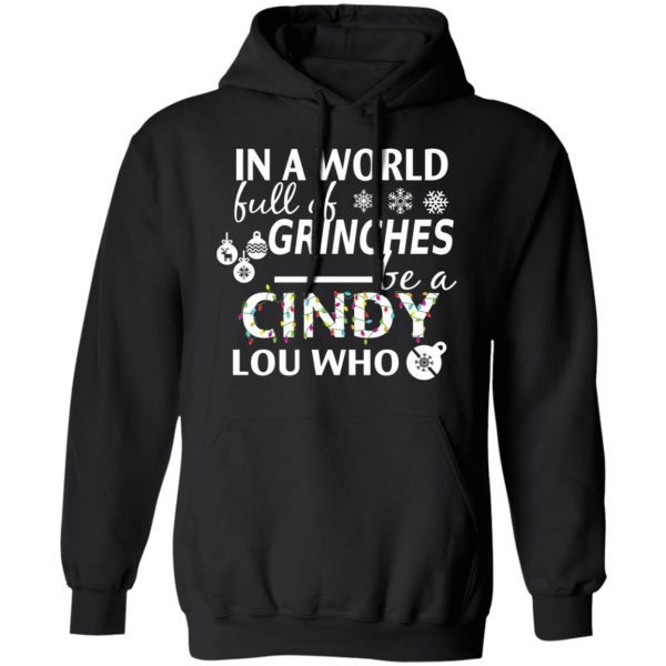 In A World Full Of Grinches Be A Cindy Lou Who Christmas T-Shirts 10
