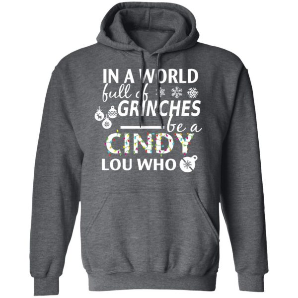 In A World Full Of Grinches Be A Cindy Lou Who Christmas T-Shirts 12