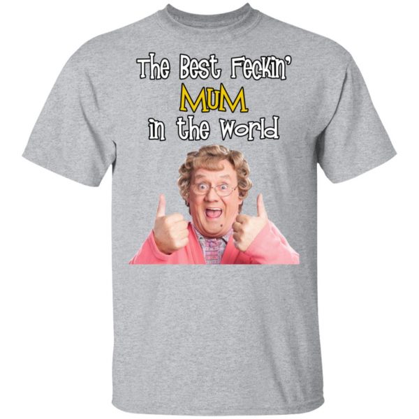 Mrs. Brown’s Boys The Best Feckin’ Mum In The World T-Shirts 3