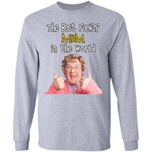 Mrs. Brown’s Boys The Best Feckin’ Mum In The World T-Shirts 18