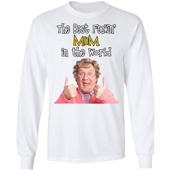 Mrs. Brown’s Boys The Best Feckin’ Mum In The World T-Shirts 8