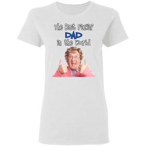 Mrs. Brown’s Boys The Best Feckin’ Dad In The World T-Shirts 16