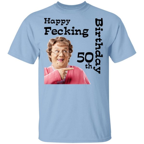 Mrs. Brown’s Boys Happy Fecking 50th Birthday T-Shirts 1