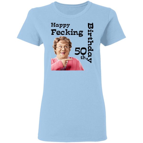 Mrs. Brown’s Boys Happy Fecking 50th Birthday T-Shirts 4