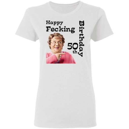 Mrs. Brown’s Boys Happy Fecking 50th Birthday T-Shirts 5